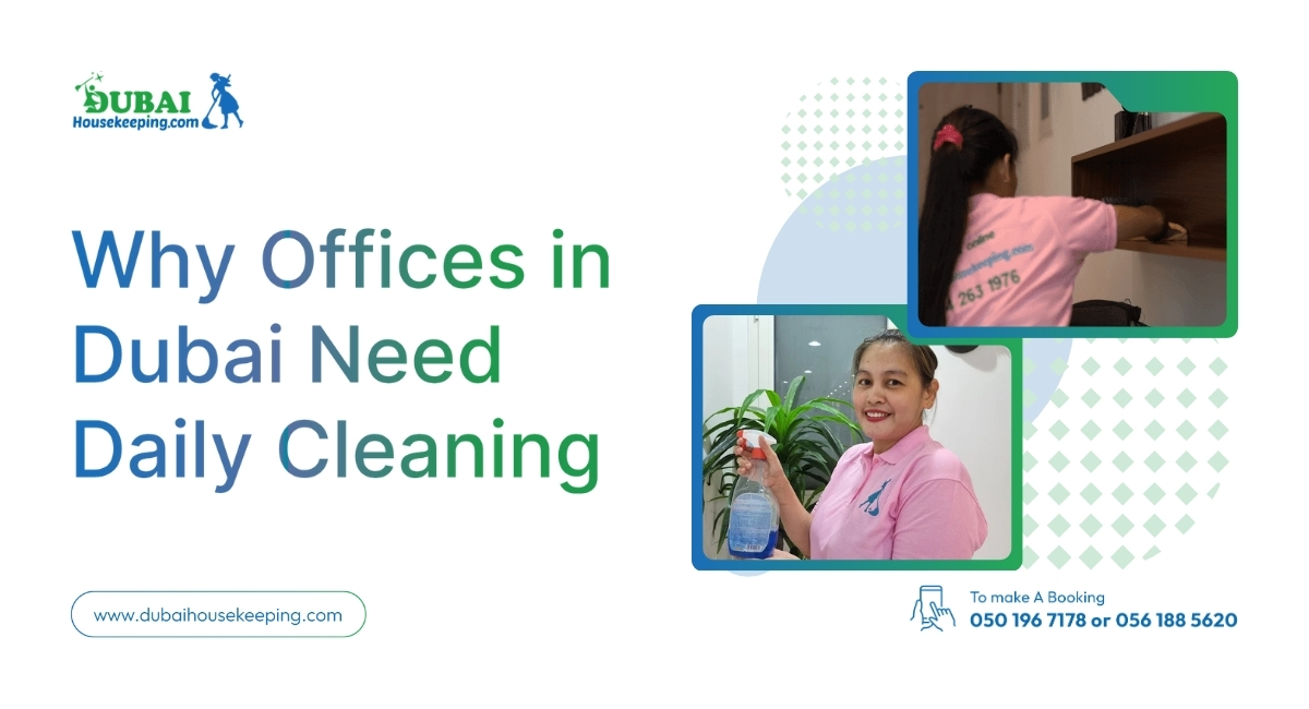 Why Offices In Dubai Need Daily Cleaning