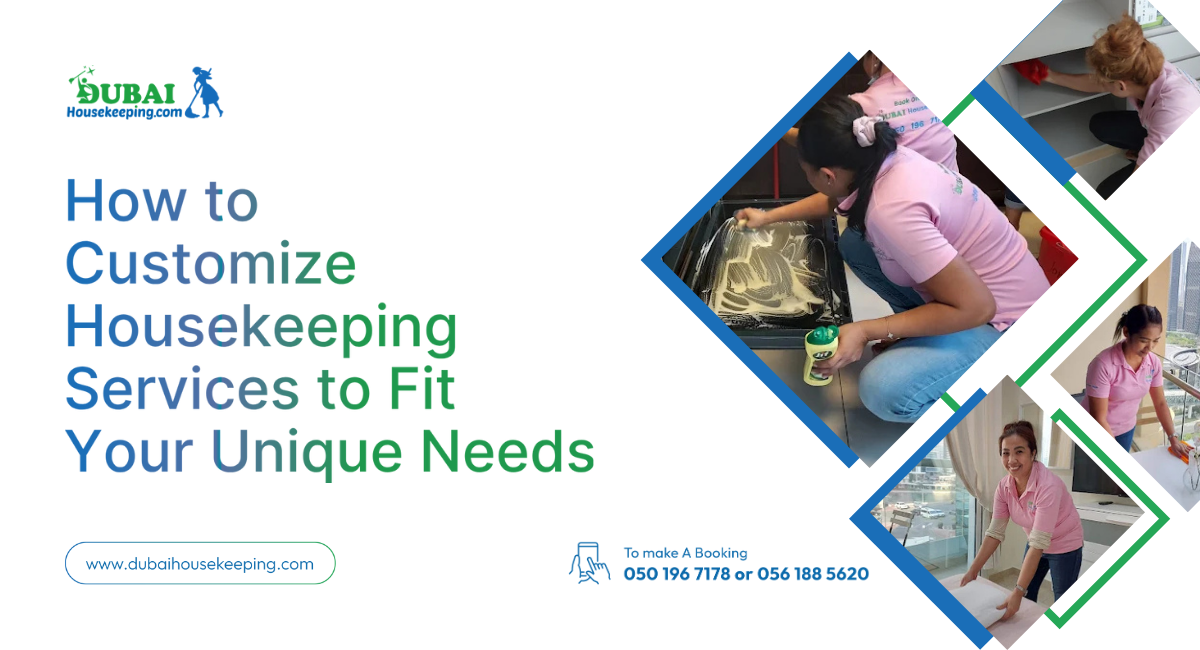 How To Customize Housekeeping Services To Fit Your Unique Needs