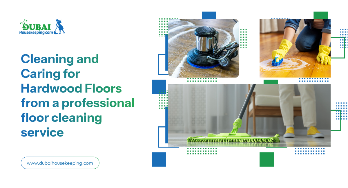 Cleaning And Caring For Hardwood Floors From A Professional Floor Cleaning Service