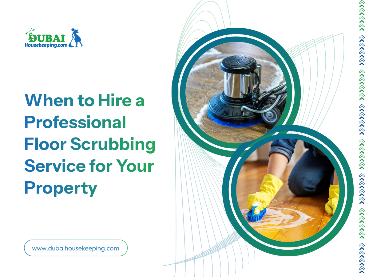 When To Hire A Professional Floor Scrubbing Service For Your Property