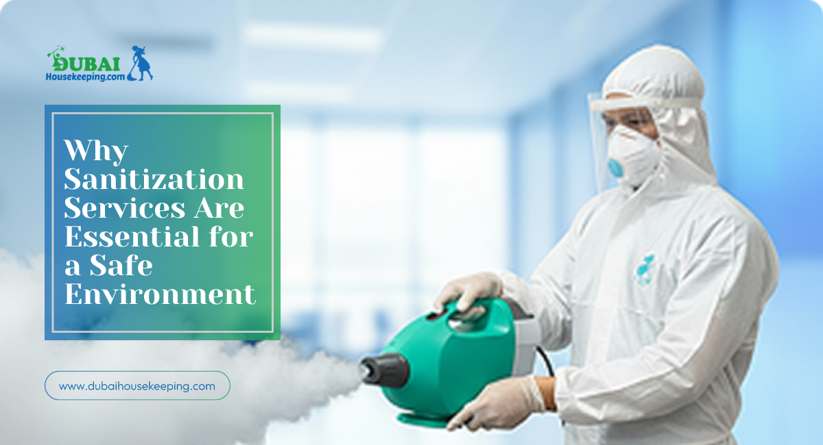 Why Sanitization Services Are Essential For A Safe Environment