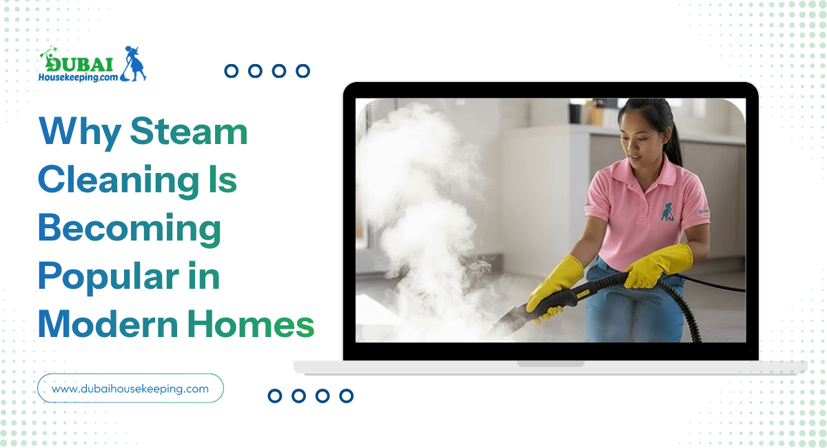 Why Steam Cleaning Is Becoming Popular In Modern Homes