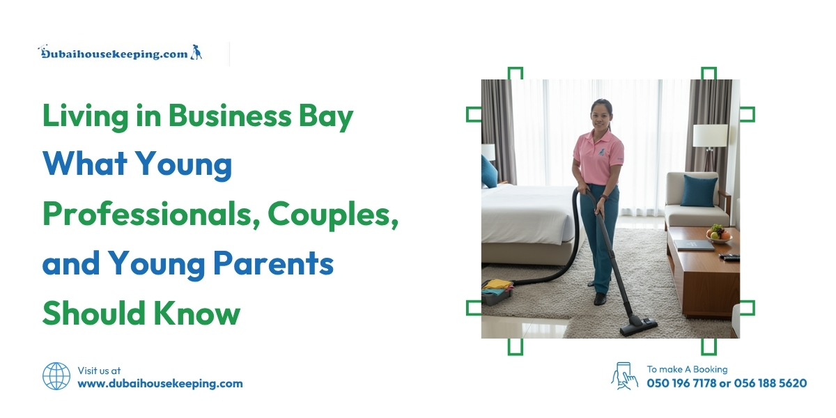 Living In Business Bay  What Young Professionals Couples And Young Parents Should Know