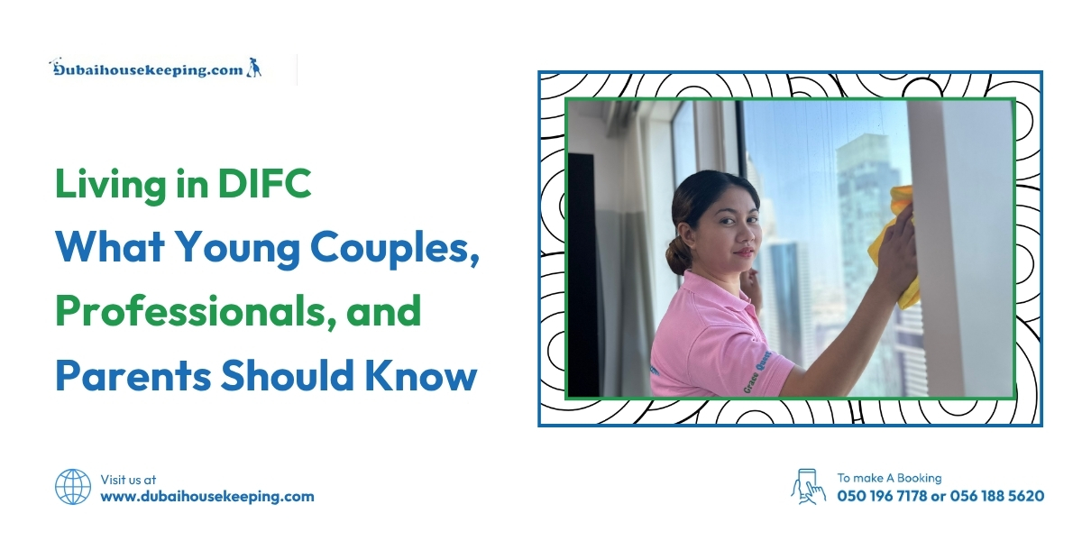Living In Difc  What Young Couples Professionals And Parents Should Know